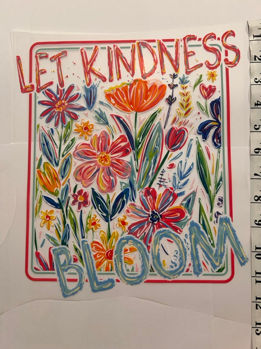 Choose Your Size Pressed Shirt  - Let Kindness Bloom
