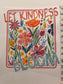Choose Your Size Pressed Shirt  - Let Kindness Bloom