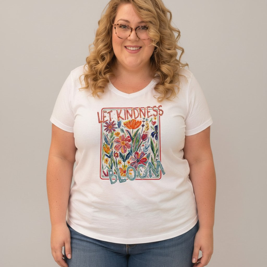 Choose Your Size Pressed Shirt  - Let Kindness Bloom