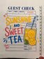 Choose Your Size Pressed Shirt  - Guest Check Sunshine & Sweet Tea